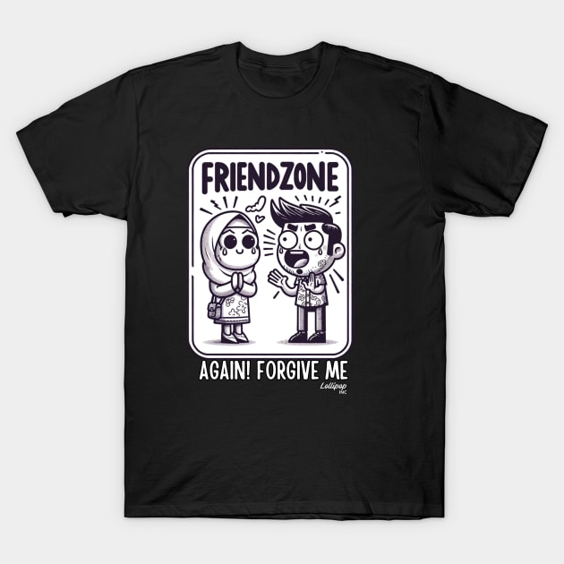 Friendzone masters! Date is not allowed - NOT AGAIN! CHEER UP! - Retro Vintage Funny Funny Style T-Shirt by LollipopINC